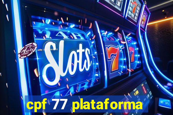 cpf 77 plataforma